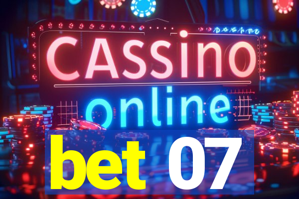 bet 07